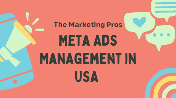 Meta Ads Management in USA The New Frontier of Digital Advertising